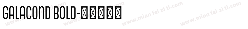 GalaCond Bold字体转换